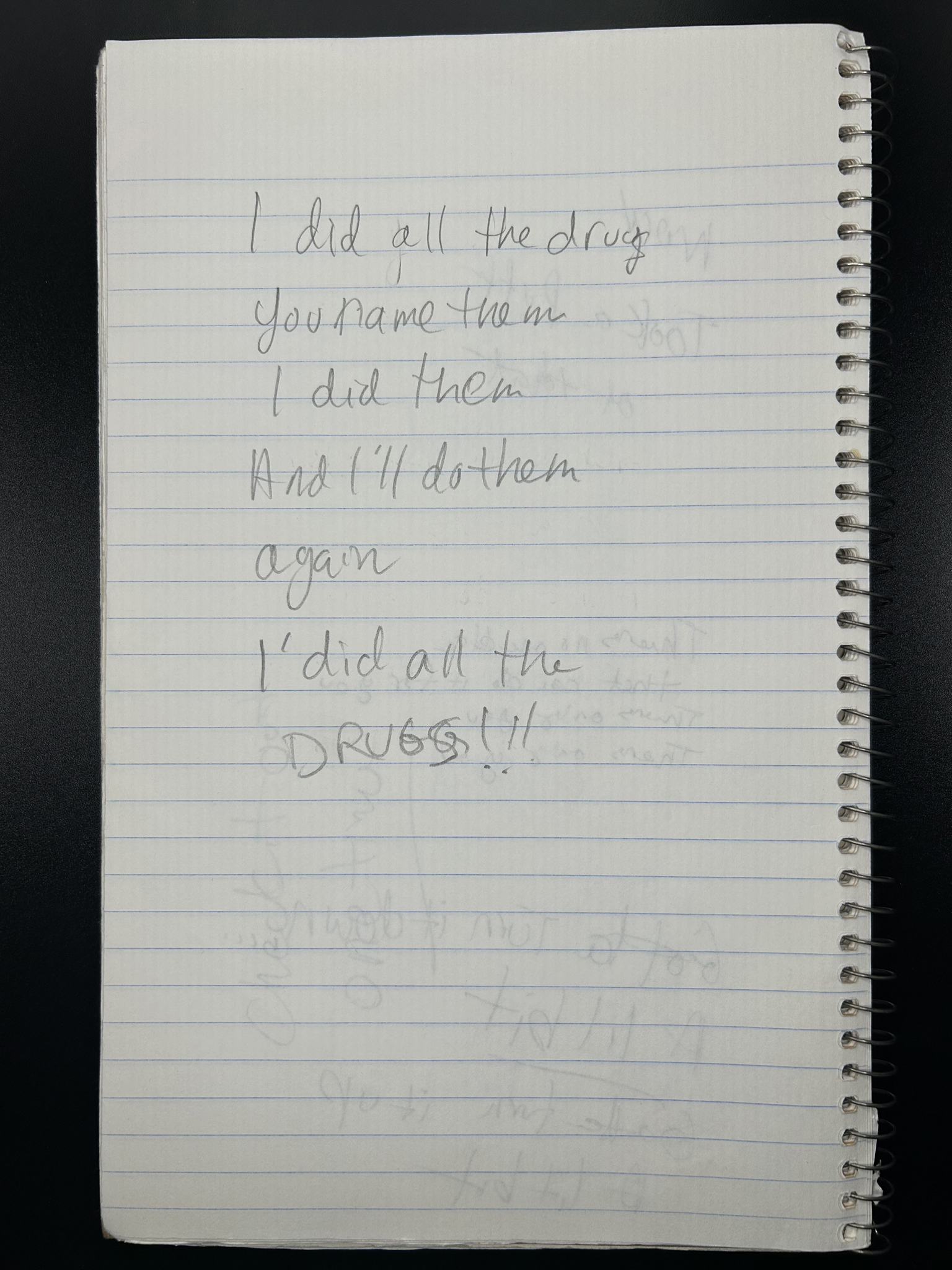 Handwritten: I did all the drugs.